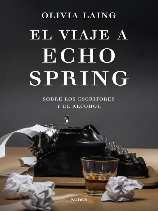Title details for El viaje a Echo Spring by Olivia Laing - Available